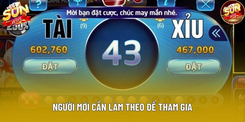 Người mới cần làm theo để tham gia